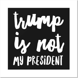 trump is not my president Posters and Art